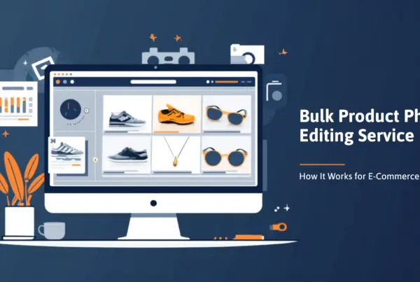 Bulk Product Photo Editing Service: How It Works for E-Commerce Brands 4 Bulk Product Photo Editing Service: How It Works for E-Commerce Brands