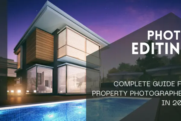Real Estate Photo Editing: Complete Guide for Property Photographers in 2026 2 Real Estate Photo Editing: Complete Guide for Property Photographers in 2026
