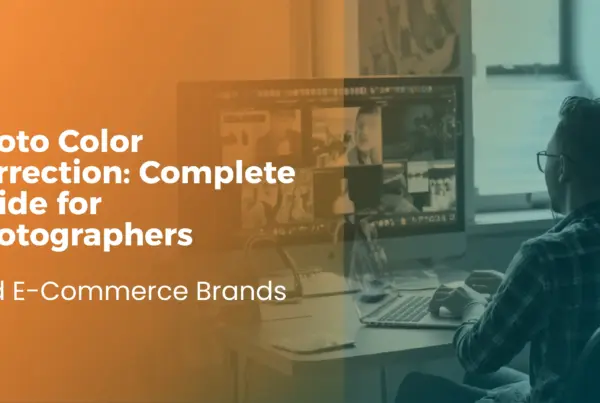 Photo Color Correction: Complete Guide for Photographers and E-Commerce Brands 3 Photo Color Correction: Complete Guide for Photographers and E-Commerce Brands
